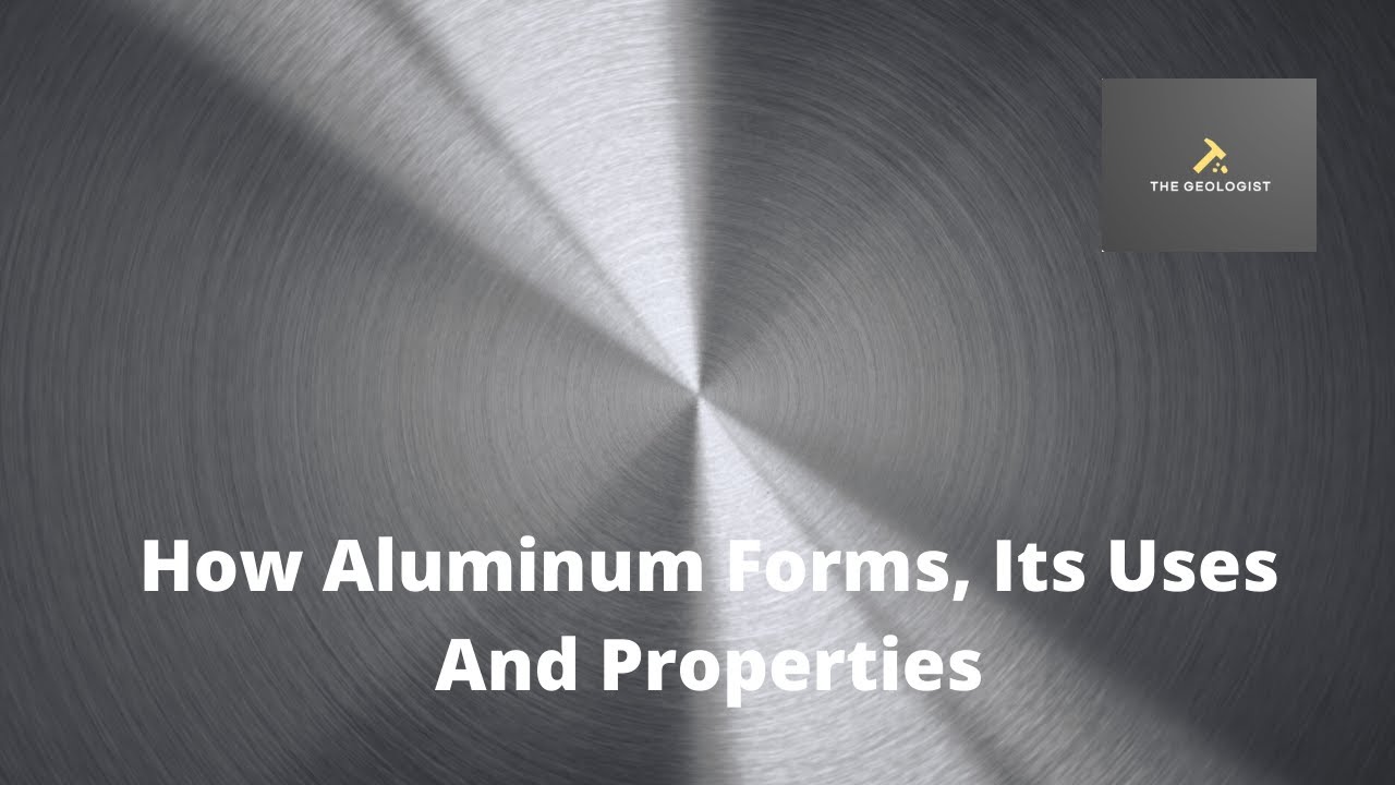 Aluminium how it forms its uses and properties YouTube