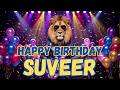 SUVEER Happy Birthday Song - Happy Birthday to Suveer