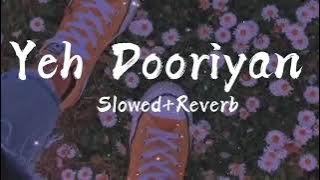 Yeh Dooriyan (Slowed  Reverb) | Love Aaj Kal |  Mohit Chauhan