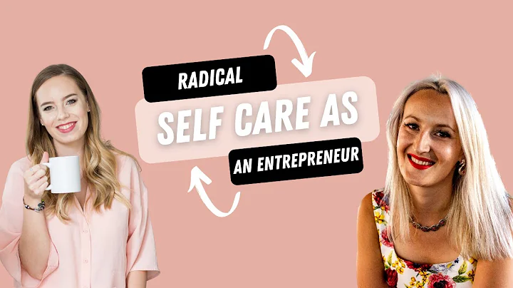 How to Practice Radical Self Care as a Female Entr...