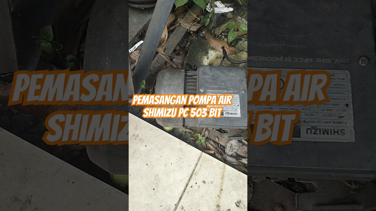 Pemasangan Pompa Air Shimizu PC 503 Bit 