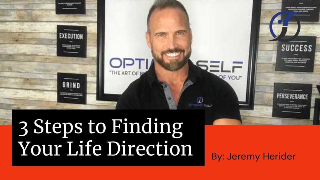 3 Steps to Finding Your Life Direction with Jeremy Herider