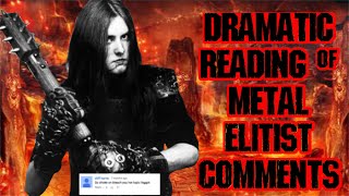 A Dramatic Reading of Metal Elitist Comments