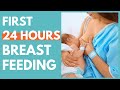 BREASTFEEDING in the First 24 Hours