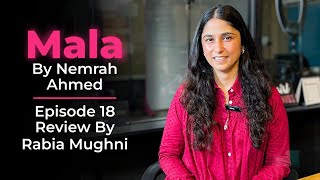 Mala By Nemrah Ahmad | Episode 18 - Review | Rabia Mughni