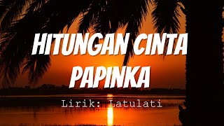 Papinka - Hitungan Cinta ( Lirik Video)