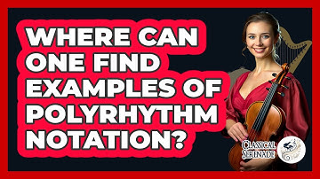 Where Can One Find Examples Of Polyrhythm Notation?