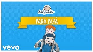 Babyradio - Para papá chords