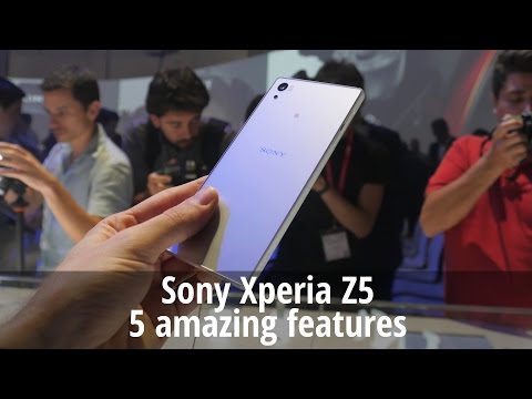 Sony Xperia Z5: 5 Amazing Features