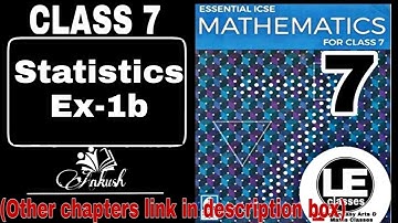 Statistics Ex 1b | ICSE class 7 maths | Data Handling | Essential ICSE mathematics for class 7