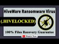 HiveWare (.HIVELOCKED) Ransomware Removal & Decrypt