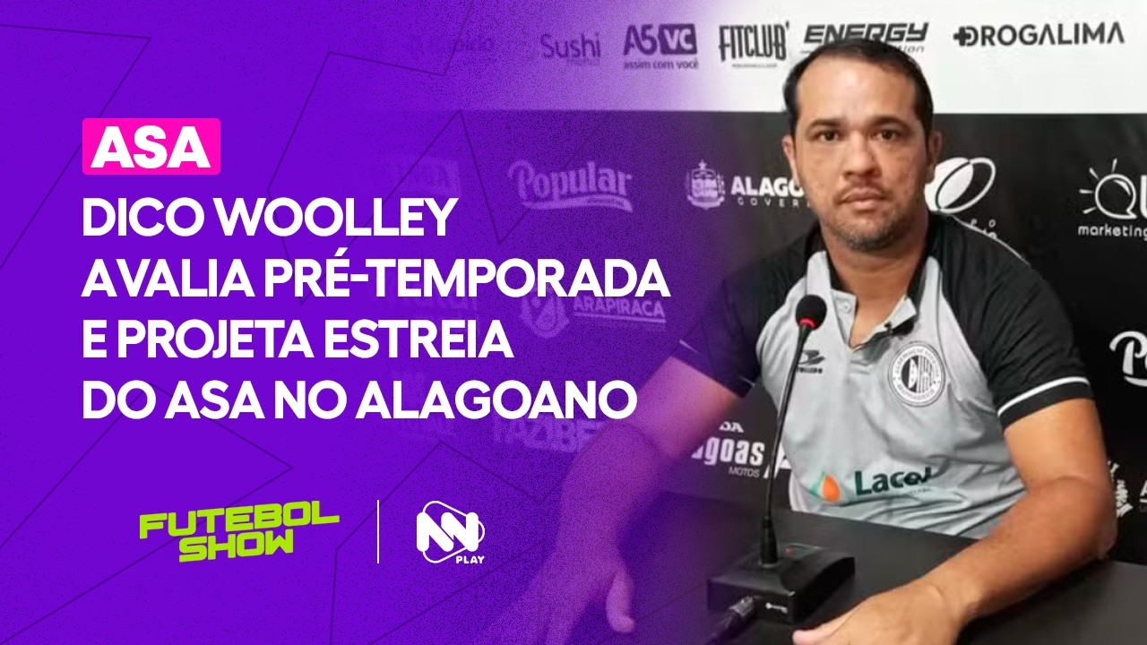 Dico Woolley avalia pré-temporada e projeta estreia do ASA no Alagoano