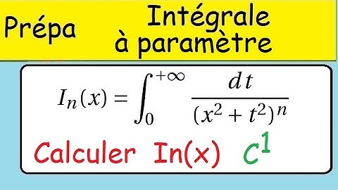 Intégration -Intégrales à paramètre -Dérivation avec domination -MP-PC-PSI-