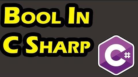 07 - Bool Keyword In C#