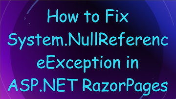 How to Fix System.NullReferenceException in ASP.NET RazorPages