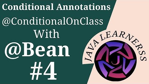 @ConditionalOnClass annotation - Part 4 | With @Bean  ​| Spring Boot |  @JavaLearnerss ​