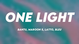One Light - Bantu, Maroon 5, Latto, Bleu (Lyrics) 🎼