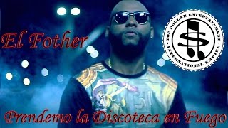 El Fother - Prendemo La Discoteca En Fuego Prod. Dj Patio (Audio Oficial)