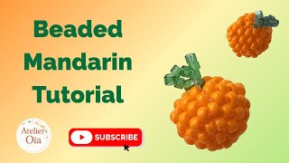 [Easy Beading tutorial] 🍊3D Beaded Mandarin Tutorial 🍊
