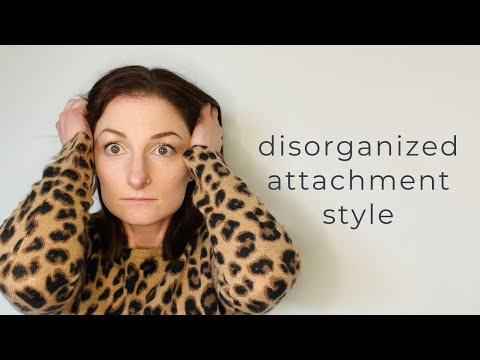 Disorganized attachment style: childhood, adulthood and love