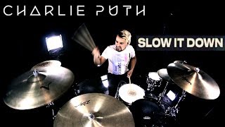 Charlie Puth - Slow It Down (Drum Remix)