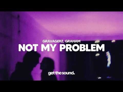Gravagerz, GRAHAM - Not My Problem