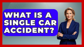 What Is A Single Car Accident? - Auto Coverage Explained
