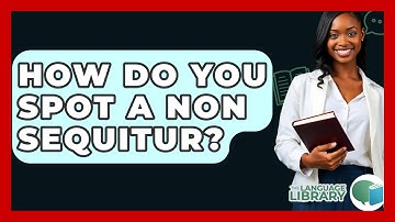 How Do You Spot A Non Sequitur? - The Language Library