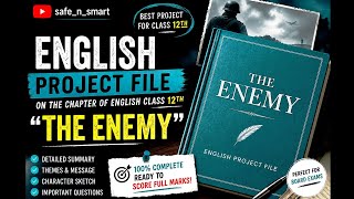 English Project File on “The Enemy” Class 12th | Complete & Detailed English Practical File