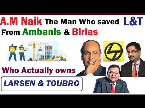 Who owns LARSEN and TOUBRO ? || The story of Man who saved L&T from Ambanis and Birlas|| A.M.Naik