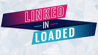 LinkedIn Loaded | July 24th, 2026