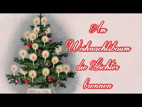 Am Weihnachtsbaum die Lichter brennen - German Christmas Carol + English translation
