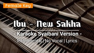 Ibu New Sakha | Karaoke Syaibani Version | Female Key
