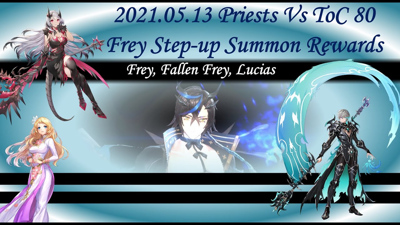 2021.05.13 ToC 80 DPS Priests and Frey Step-Up Summon [Frey][Fallen Frey][Lucias]