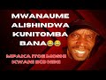 MWANAUME ALISHINDWA KUNITOMBA BANA MWANAUME ALISHINDWA KUNITOMBA BANA