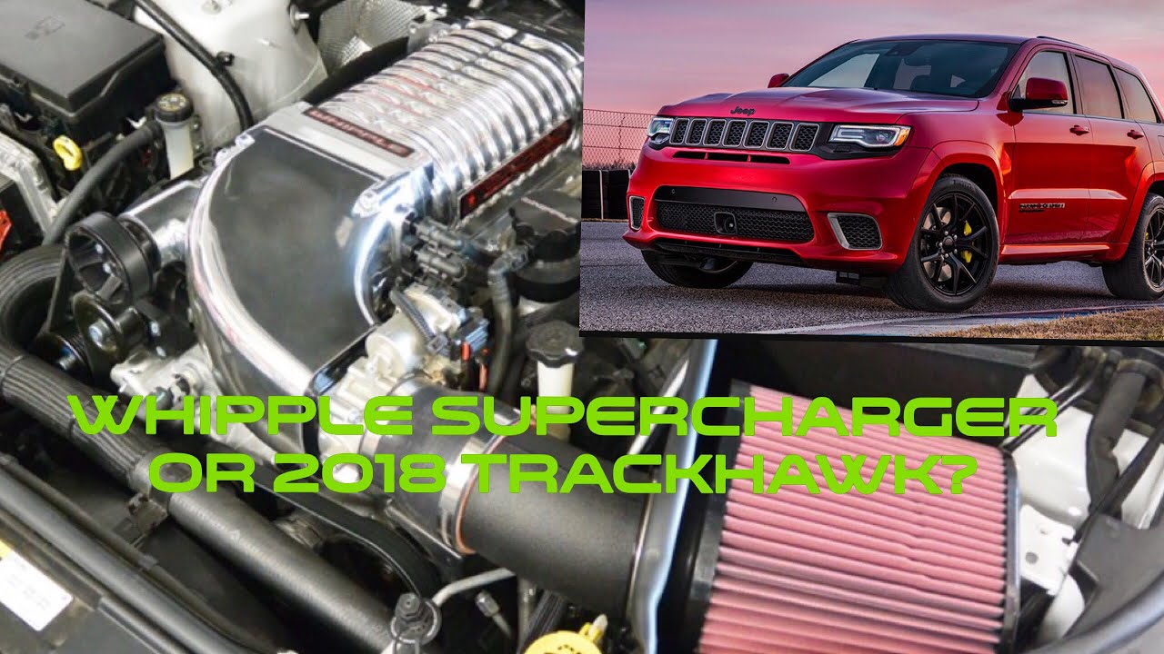 Whipple Supercharger Or 2018 Jeep Grand Cherokee Trackhawk You Whipple Supercharger Or 2018 Jeep Grand Cherokee Trackhawk