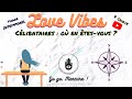 Love vibes   clibataires  o en tesvous   4 choix   tirage intemporel 