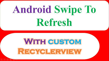 Android  Swipe/Pull To Refresh 02 - Material Custom RecyclerView