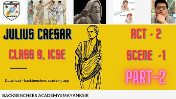 JULIUS CAESAR, ACT 2 SCENE 1, PART 2 | LINE BY LINE EXPLANATION IN HINDI BY BACKBENCHERS ACADEMY