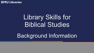 Library Skills for Biblical Studies Background Information