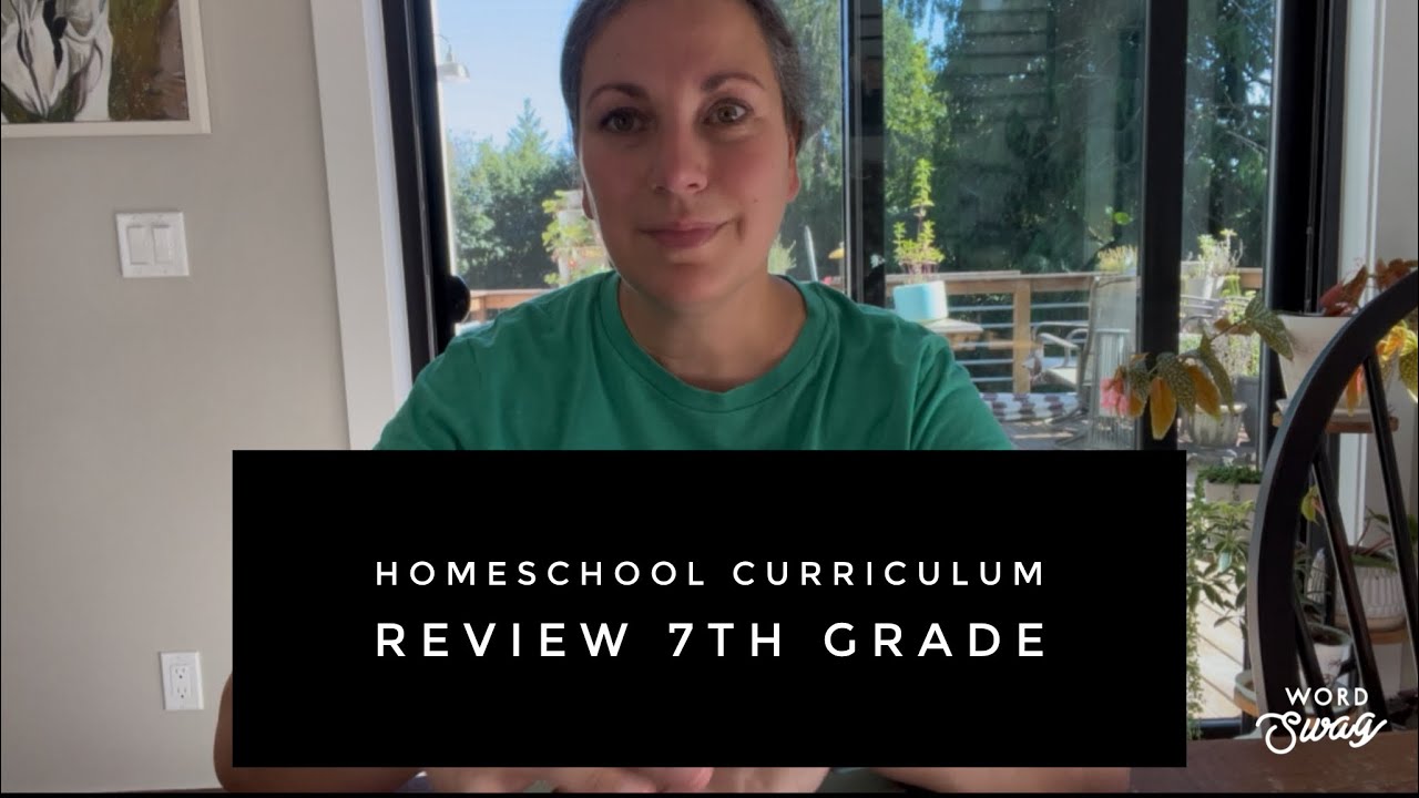Homeschool Curriculum Review 7th Grade
