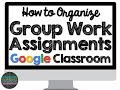 Organize Group Work in Google Classroom 📚