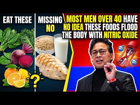 Most Men Over 40 Have No Idea These Common Foods Flood the Body With Nitric Oxide | Dr. William Li