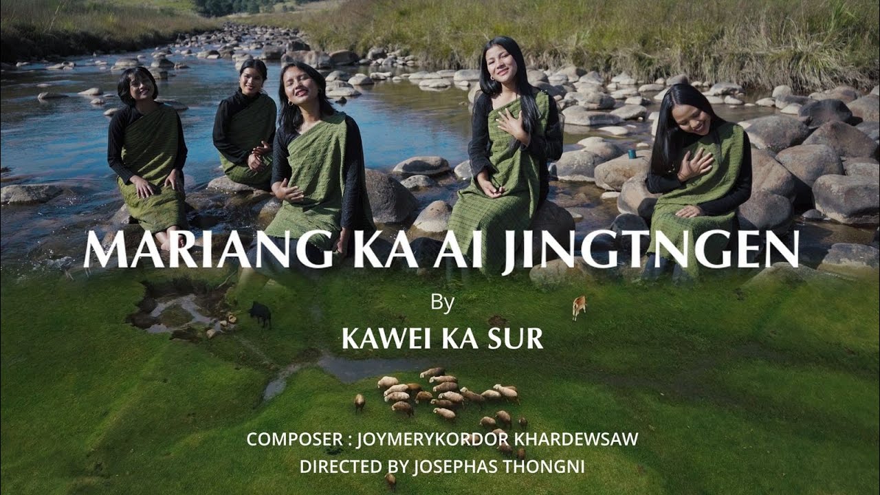 MARIANG KA AI JINGTNGEN// Kawei Ka sur //Official Music Video