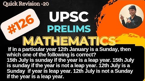 If in a particular year 12th January is a Sunday. UPSC CSAT Exam for IAS Success.