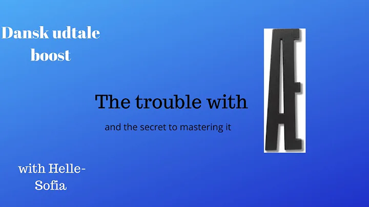 The Danish vowel Æ, trouble and how to master it