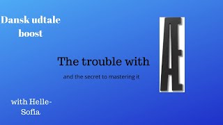 The Danish Vowel Æ, Trouble And How To Master It