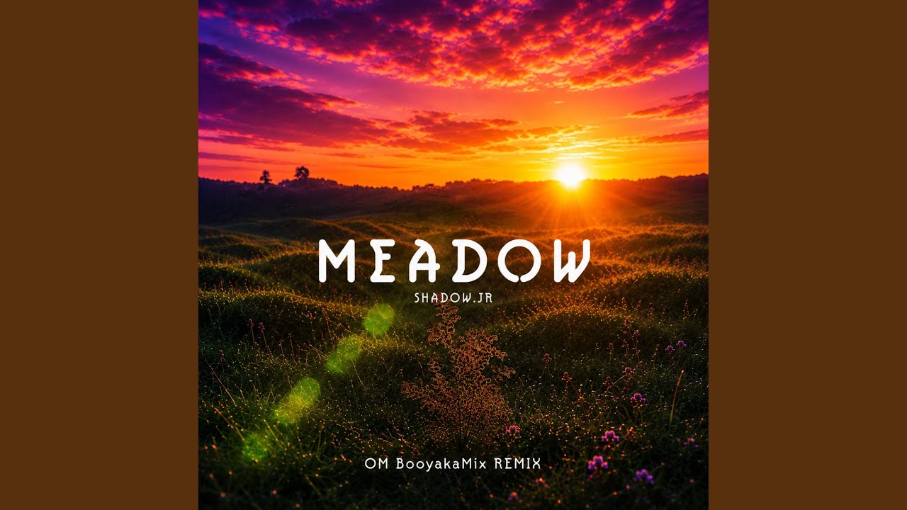 Watch Meadow (OM BooyakaMix Remix) on YouTube Watch Meadow (OM BooyakaMix Remix) on YouTube