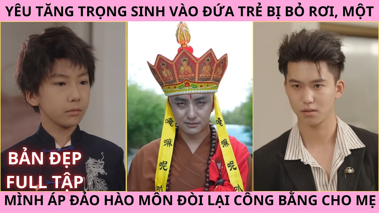 Ta Là Người Tu Tiên Full Tập. Yêu Tăng Trọng Sinh Vào Đứa Trẻ Bị Bỏ Rơi Một Mình Áp Đảo Hào Môn