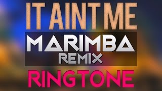 iPhone 7 Marimba Remix Ringtone - It Aint Me - Selena Gomez & Kygo